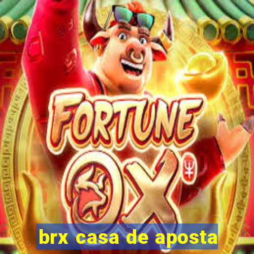 brx casa de aposta